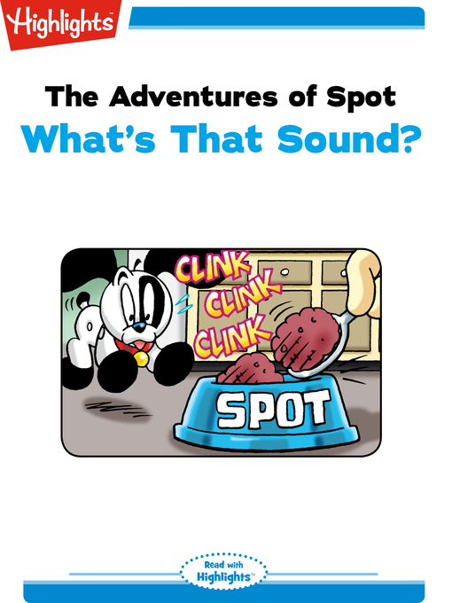 Title details for The Adventures of Spot: What√É¬¢√¢‚Äö¬¨√¢‚Äû¬¢s That Sound by Marileta Robinson - Wait list